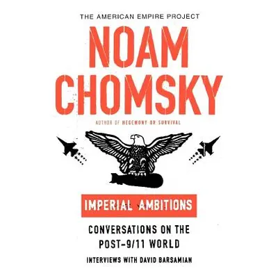 "Imperial Ambitions: Conversations on the Post-9/11 World" - "" ("Chomsky Noam")(Paperback)