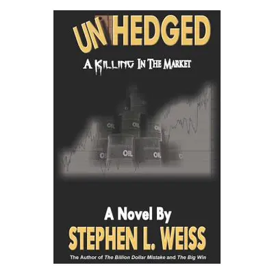 "Unhedged" - "" ("Weiss Stephen")(Paperback)