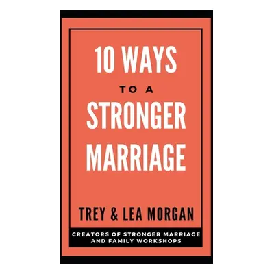 "10 Ways To A Stronger Marriage" - "" ("Morgan Trey")(Paperback)