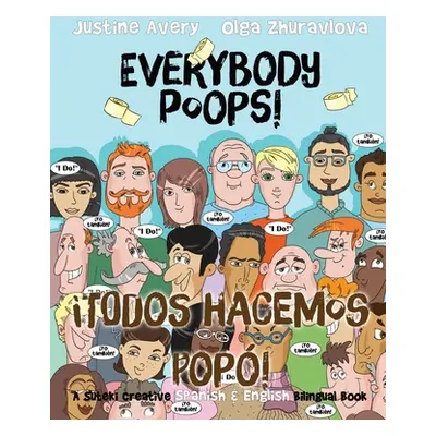 "Everybody Poops! / Todos hacemos pop!: A Suteki Creative Spanish & English Bilingual Book" - ""