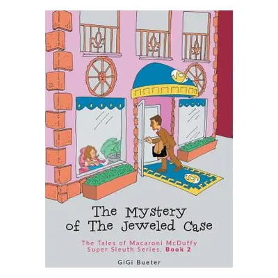 "The Mystery of The Jeweled Case: The Tales of Macaroni McDuffy Super Sleuth Series, Book 2" - "