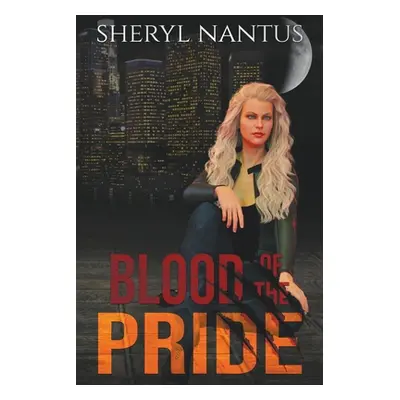 "Blood of the Pride" - "" ("Nantus Sheryl")(Paperback)