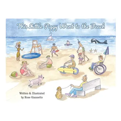 "This Little Piggy Went To The Beach" - "" ("Giannetto Rose")(Paperback)