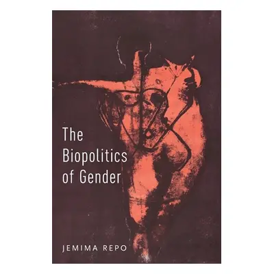 "The Biopolitics of Gender" - "" ("Repo Jemima")(Paperback)