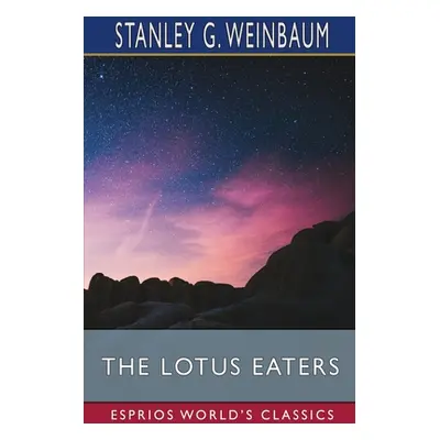 "The Lotus Eaters (Esprios Classics)" - "" ("Weinbaum Stanley G.")(Paperback)