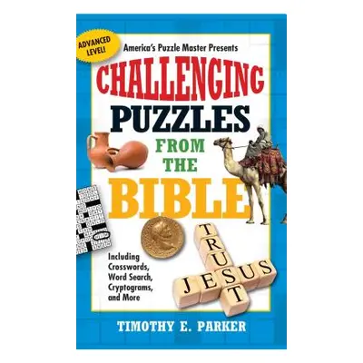 "Challenging Puzzles from the Bible: Including Crosswords, Word Search, Cryptograms, and More" -