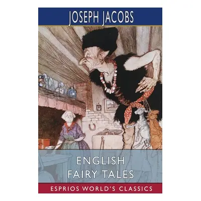 "English Fairy Tales (Esprios Classics)" - "" ("Jacobs Joseph")(Paperback)