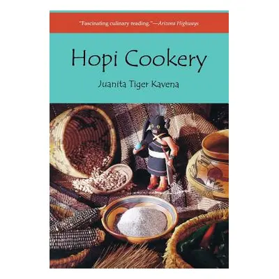 "Hopi Cookery" - "" ("Kavena Juanita Tiger")(Paperback)