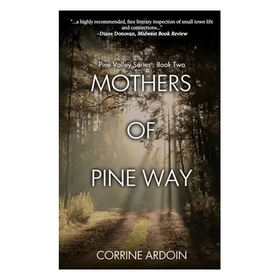 "Mothers of Pine Way" - "" ("Ardoin Corrine")(Paperback)