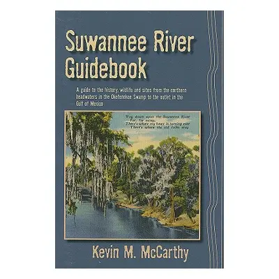 "Suwannee River Guidebook" - "" ("McCarthy Kevin M.")(Paperback)