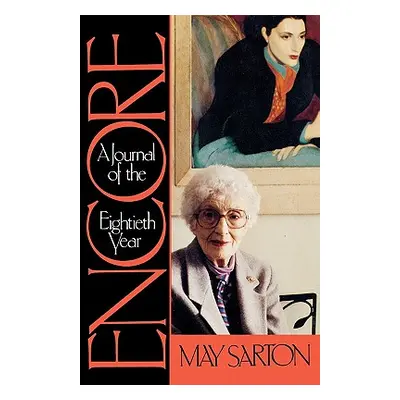 "Encore: A Journal of the Eightieth Year" - "" ("Sarton May")(Paperback)