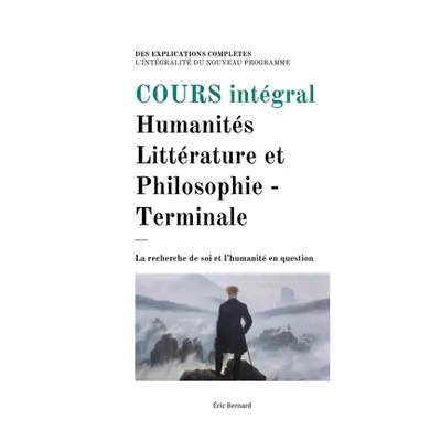 "Cours intgral: Humanits Littrature et Philosophie - Terminale" - "" ("Bernard Eric")(Paperback)