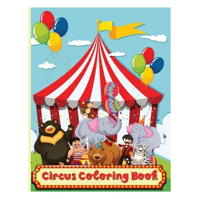 "Circus Coloring Book: Fun Coloring Book For Kids Ages 2-4, 4-8" - "" ("Dawsson Greer")(Paperbac