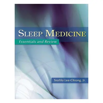 "Sleep Medicine: Essentials and Review" - "" ("Lee-Chiong Teofilo")(Paperback)