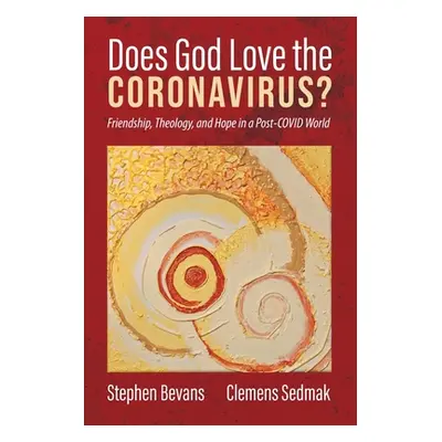 "Does God Love the Coronavirus?" - "" ("Bevans Stephen")(Paperback)