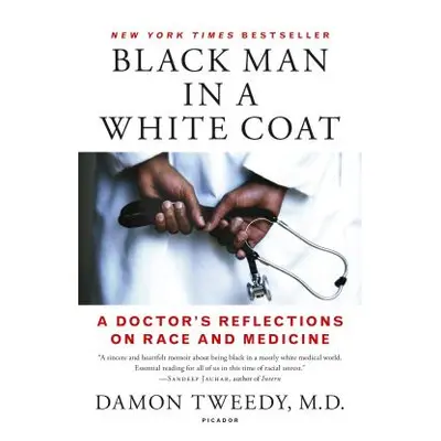 "Black Man in a White Coat: A Doctor's Reflections on Race and Medicine" - "" ("Tweedy Damon")(P