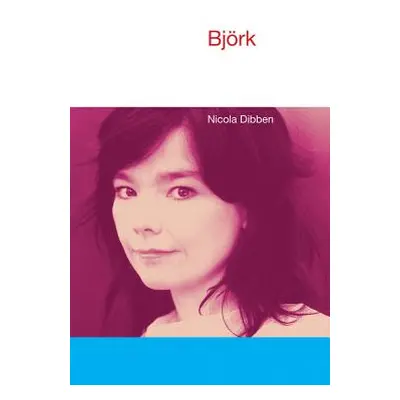 "Bjork" - "" ("Dibben Nicola")(Paperback)