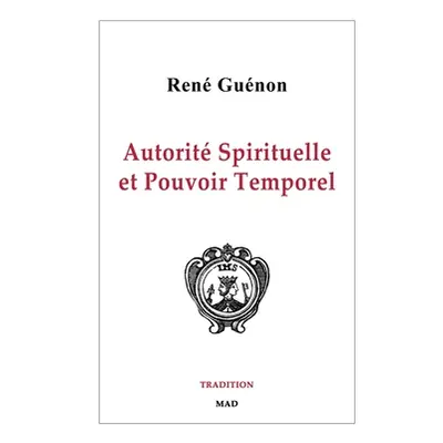 "Autorit Spirituelle et Pouvoir Temporel" - "" ("Gunon Ren")(Paperback)