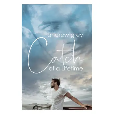 "Catch of a Lifetime" - "" ("Grey Andrew")(Paperback)