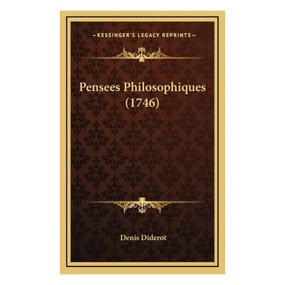 "Pensees Philosophiques (1746)" - "" ("Diderot Denis")(Pevná vazba)