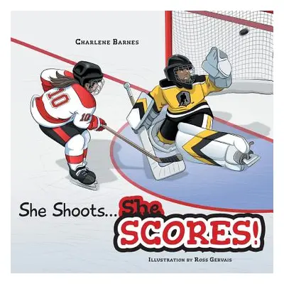 "She Shoots...She Scores!" - "" ("Barnes Charlene")(Paperback)