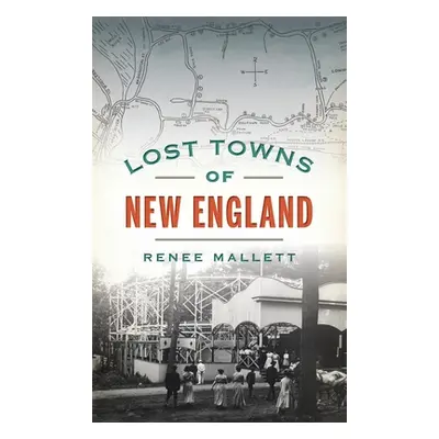 "Lost Towns of New England" - "" ("Mallett Renee")(Pevná vazba)