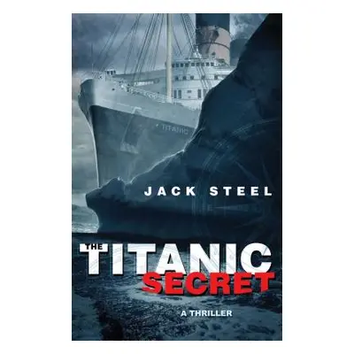 "The Titanic Secret" - "" ("Steel Jack")(Paperback)