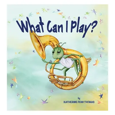 "What Can I Play?" - "" ("Thomas Katherine Fenn")(Pevná vazba)