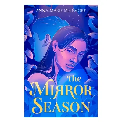 "The Mirror Season" - "" ("McLemore Anna-Marie")(Paperback)