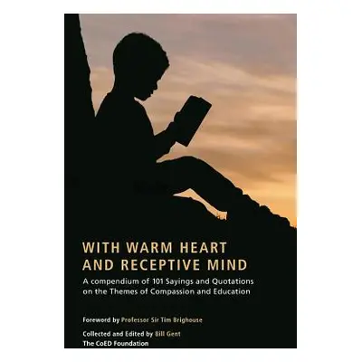 "With Warm Heart and Reflective Mind: A Compendium of 101 Sayings and Quotations on the Themes o