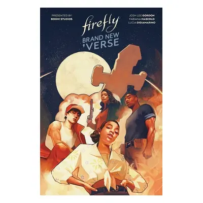 "Firefly: Brand New 'Verse" - "" ("Gordon Josh Lee")(Pevná vazba)