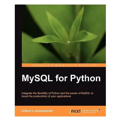 "MySQL for Python: Database Access Made Easy" - "" ("Lukaszewski Albert")(Paperback)