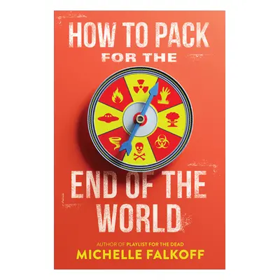 "How to Pack for the End of the World" - "" ("Falkoff Michelle")(Paperback)