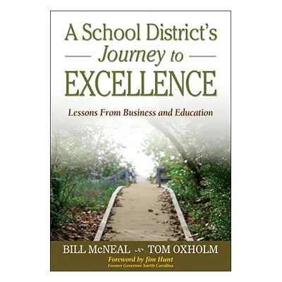 "A School District's Journey to Excellence: Lessons from Business and Education" - "" ("McNeal W