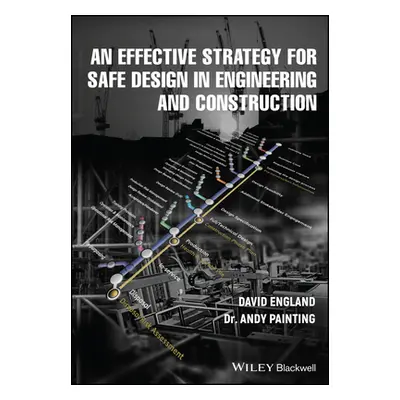 "An Effective Strategy for Safe Design in Engineering and Construction" - "" ("Painting Andy")(P