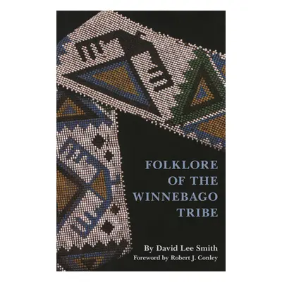 "Folklore of the Winnebago Tribe" - "" ("Smith David L.")(Paperback)