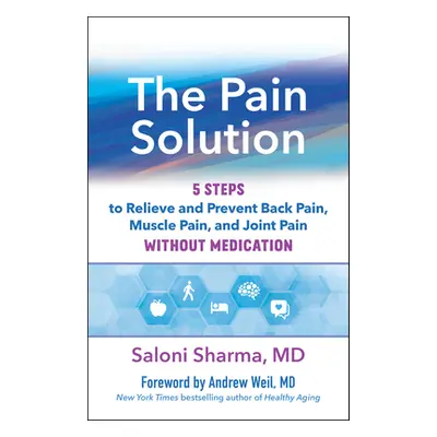 "The Pain Solution: 5 Steps to Relieve and Prevent Back Pain, Muscle Pain, and Joint Pain Withou