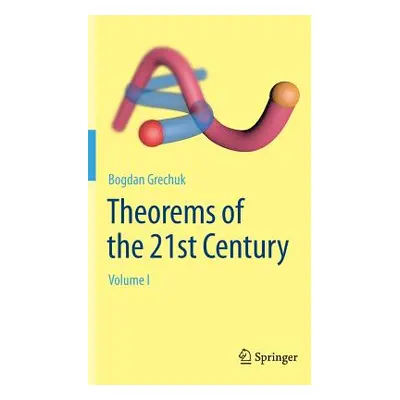 "Theorems of the 21st Century: Volume I" - "" ("Grechuk Bogdan")(Pevná vazba)