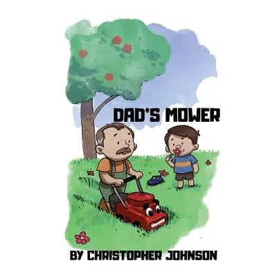 "Dad's Mower" - "" ("Johnson Christopher")(Paperback)