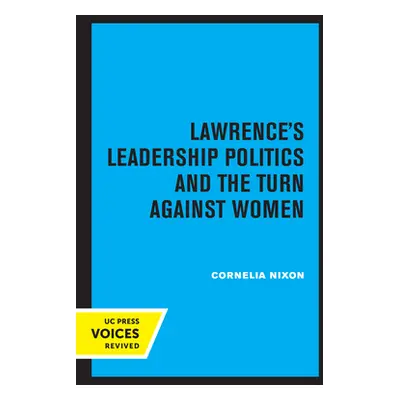 "Lawrence's Leadership Politics and the Turn Against Women" - "" ("Nixon Cornelia")(Paperback)