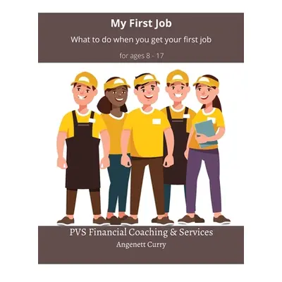 "My First Job" - "" ("Curry Angenett")(Paperback)