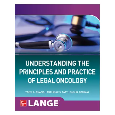 "Understanding the Principles and Practice of Legal Oncology" - "" ("Quang Tony S.")(Paperback)