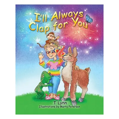 "I'll Always Clap for You" - "" ("Lynn T.")(Paperback)