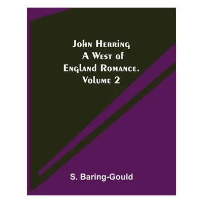 "John Herring: A West of England Romance. Volume 2" - "" ("Baring-Gould S.")(Paperback)