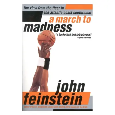 "A March to Madness: A View from the Floor in the Atlantic Coast Conference" - "" ("Feinstein Jo