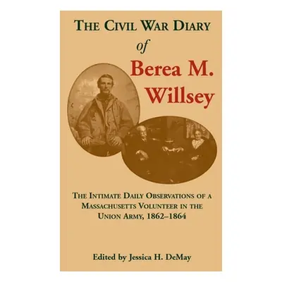 "The Civil War Diary of Berea M. Willsey" - "" ("Demay Jessica")(Paperback)