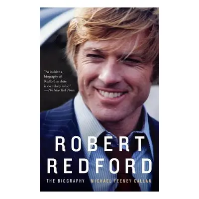 "Robert Redford: The Biography" - "" ("Callan Michael Feeney")(Paperback)