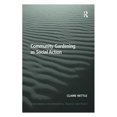 "Community Gardening as Social Action" - "" ("Nettle Claire")(Paperback)