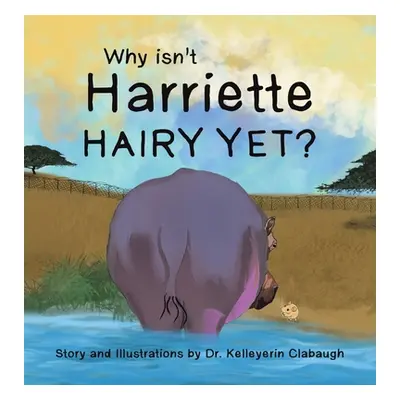 "Why Isn't Harriette Hairy Yet?" - "" ("Clabaugh Kelleyerin")(Pevná vazba)