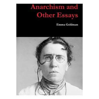 "Anarchism and Other Essays" - "" ("Goldman Emma")(Paperback)